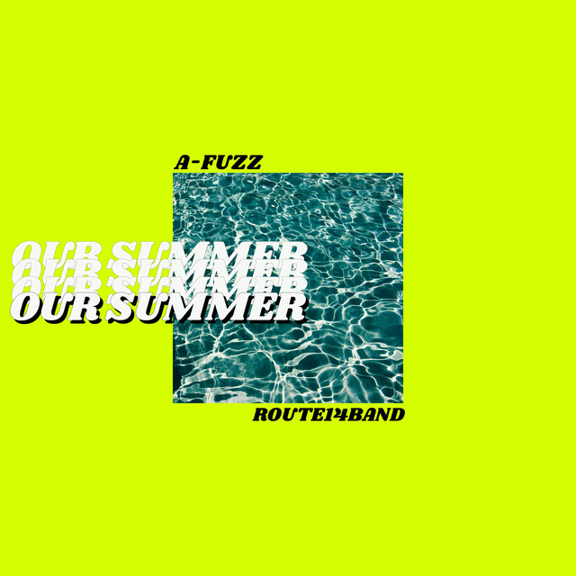 Our Summer — A-FUZZ × ROUTE14band